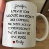 Funny Mug For Friends - I Knew By Your Sarcastic Undertones - Personalized Mug Funny Mug For Friends - I Knew By Your Sarcastic Undertones - Personalized Mug