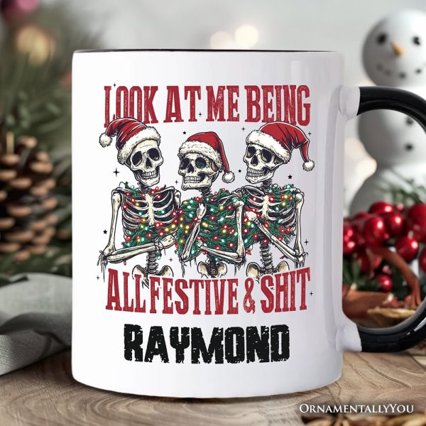 Funny Skeletons in Santa Hat Christmas Personalized Mug, Look At Me Being All Festive Gift with Custom Name Funny Skeletons in Santa Hat Christmas Personalized Mug, Look At Me Being All Festive Gift with Custom Name