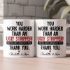 Funny Thank You Gift For Team, Employee, Mentee, Coworkers - You Work Harder Than An Ugly Stripper - Personalized Mug Funny Thank You Gift For Team, Employee, Mentee, Coworkers - You Work Harder Than An Ugly Stripper - Personalized Mug