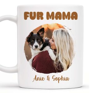 Fur Mama With Loving Pet Owner - Personalized Custom Coffee Mug - PET085_MG