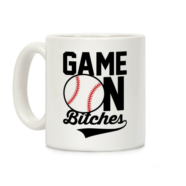 Game On Bitches Baseball Coffee Mug Game On Bitches Baseball Coffee Mug