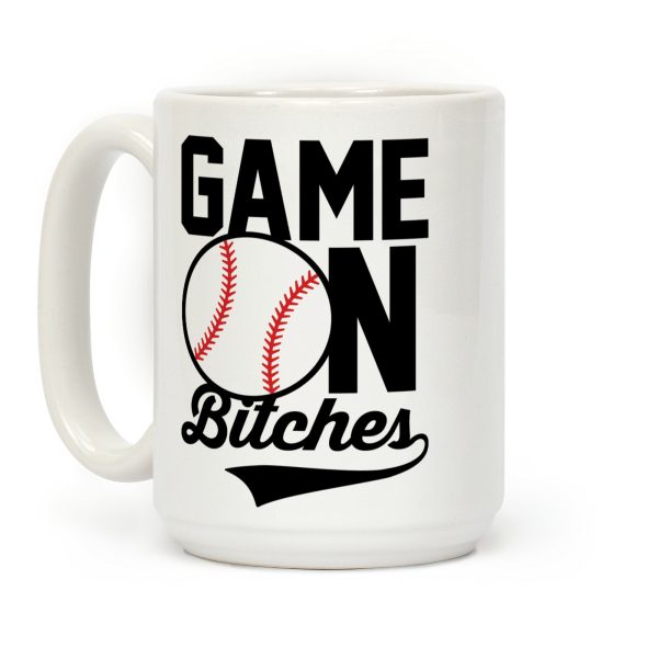 Game On Bitches Baseball Coffee Mug Game On Bitches Baseball Coffee Mug