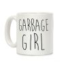 Garbage Girl Coffee Mug Garbage Girl Coffee Mug