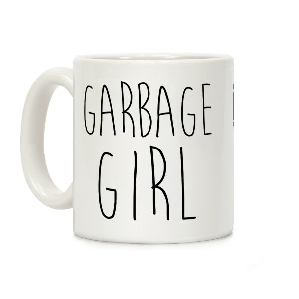 Garbage Girl Coffee Mug Garbage Girl Coffee Mug