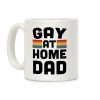 Gay at Home Dad Coffee Mug Gay at Home Dad Coffee Mug