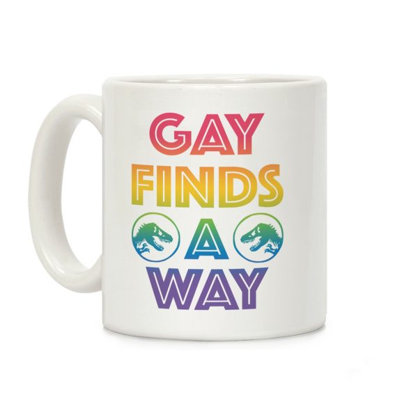Gay Finds A Way Jurassic Park Parody Coffee Mug Gay Finds A Way Jurassic Park Parody Coffee Mug