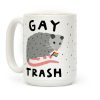 Gay Trash Opossum Coffee Mug Gay Trash Opossum Coffee Mug