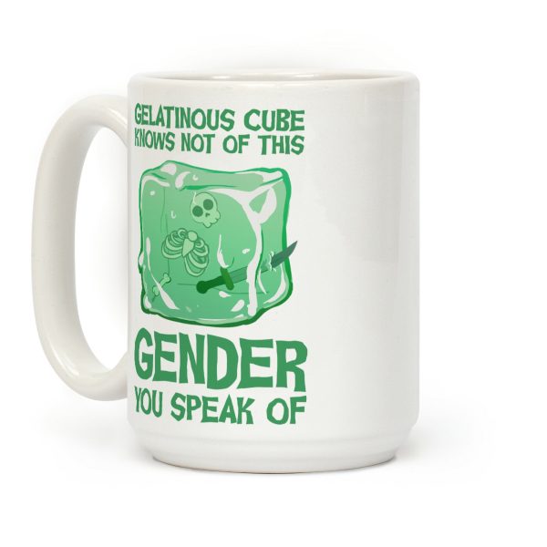 Gelatinous Cube Knows Not Of This Gender You Speak Of Coffee Mug Gelatinous Cube Knows Not Of This Gender You Speak Of Coffee Mug