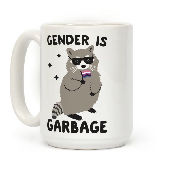 Gender Is Garbage Gender Fluid Raccoon Coffee Mug Gender Is Garbage Gender Fluid Raccoon Coffee Mug