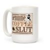 Genuine Coffee Slut Coffee Mug Genuine Coffee Slut Coffee Mug