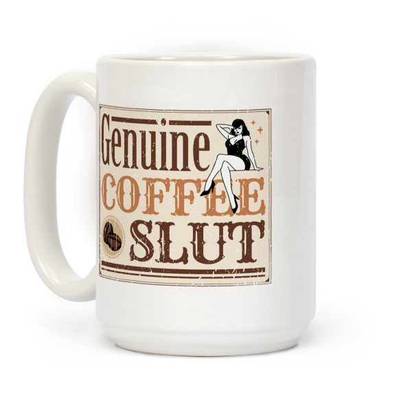 Genuine Coffee Slut Coffee Mug Genuine Coffee Slut Coffee Mug