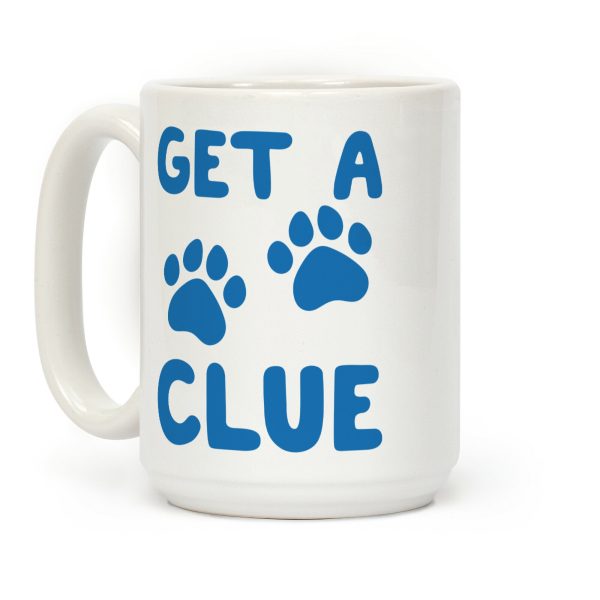 Get A Clue Parody Coffee Mug Get A Clue Parody Coffee Mug