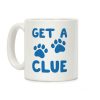 Get A Clue Parody Coffee Mug Get A Clue Parody Coffee Mug