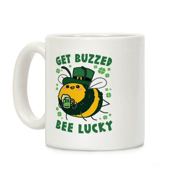 Get Buzzed, Bee Lucky Coffee Mug Get Buzzed, Bee Lucky Coffee Mug
