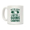 Get In Losers We're Going Camping Coffee Mug Get In Losers We're Going Camping Coffee Mug