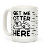 Get Me Otter Here Coffee Mug Get Me Otter Here Coffee Mug