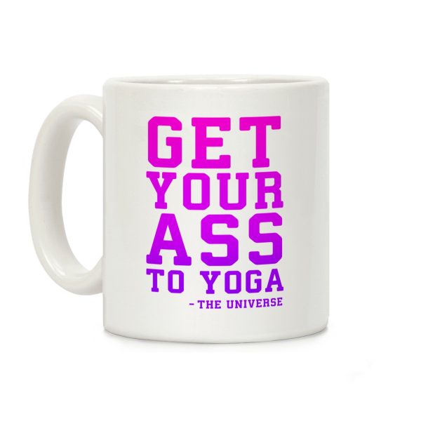 Get Your Ass To Yoga Coffee Mug Get Your Ass To Yoga Coffee Mug