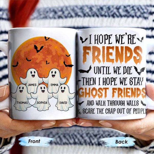 Ghost Friends, Hope We Walk Through Walls Together - Personalized Custom Coffee Mug - HALW008_MG Ghost Friends, Hope We Walk Through Walls Together - Personalized Custom Coffee Mug - HALW008_MG
