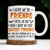 Ghost Friends, Hope We Walk Through Walls Together - Personalized Custom Coffee Mug - HALW008_MG Ghost Friends, Hope We Walk Through Walls Together - Personalized Custom Coffee Mug - HALW008_MG