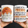 Ghost Friends, Hope We Walk Through Walls Together - Personalized Custom Coffee Mug - HALW008_MG Ghost Friends, Hope We Walk Through Walls Together - Personalized Custom Coffee Mug - HALW008_MG