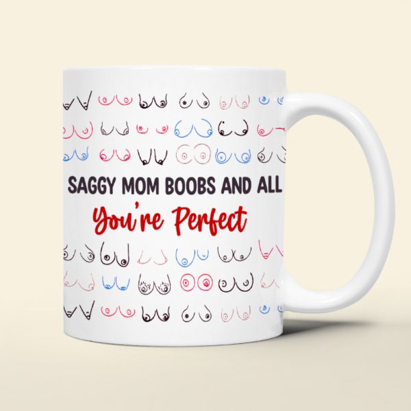 Gifts For Mom Coffee Mug Saggy Mom Boobs And All You're Perfect Mother's Day Gifts Gifts For Mom Coffee Mug Saggy Mom Boobs And All You're Perfect Mother's Day Gifts