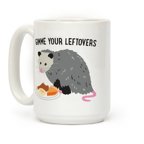 Gimme Your Leftovers Possum Coffee Mug Gimme Your Leftovers Possum Coffee Mug