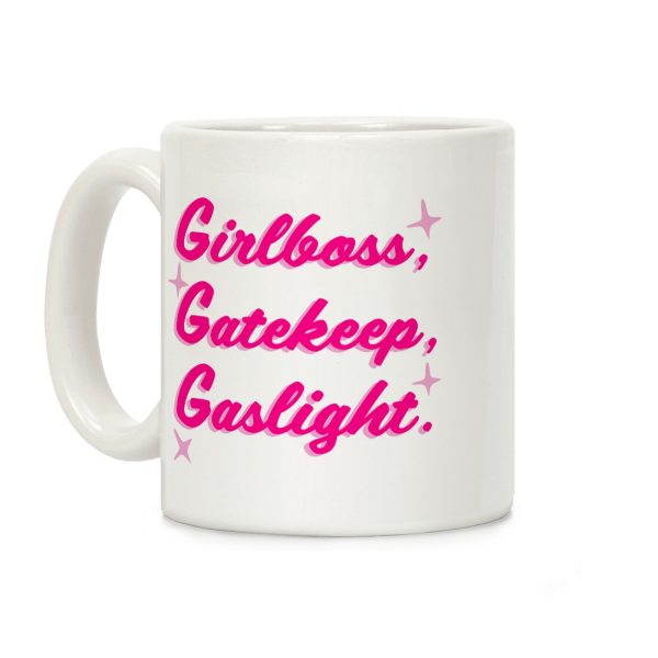 Girlboss, Gatekeep, Gaslight. Coffee Mug Girlboss, Gatekeep, Gaslight. Coffee Mug