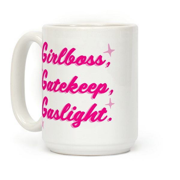 Girlboss, Gatekeep, Gaslight. Coffee Mug Girlboss, Gatekeep, Gaslight. Coffee Mug