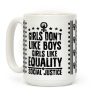 Girls Don't Like Boys Girls Like Equality And Social Justice Coffee Mug Girls Don't Like Boys Girls Like Equality And Social Justice Coffee Mug