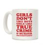 Girls Like True Crime Coffee Mug Girls Like True Crime Coffee Mug