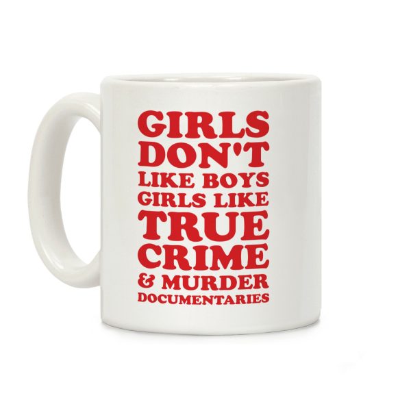 Girls Like True Crime Coffee Mug Girls Like True Crime Coffee Mug