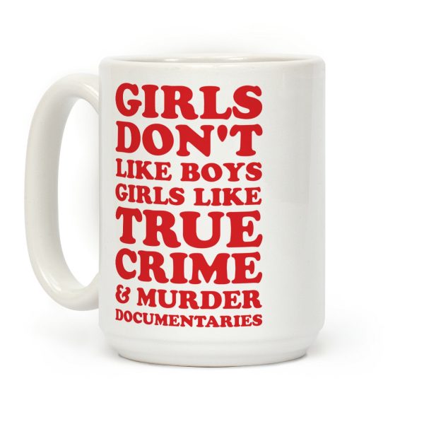 Girls Like True Crime Coffee Mug Girls Like True Crime Coffee Mug