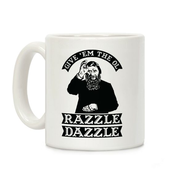 Give 'Em the Ol Razzle Dazzle Rasputin Coffee Mug Give 'Em the Ol Razzle Dazzle Rasputin Coffee Mug