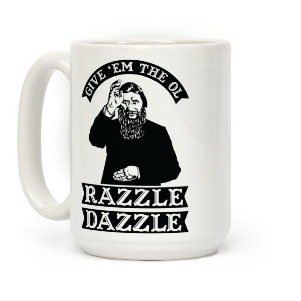 Give 'Em the Ol Razzle Dazzle Rasputin Coffee Mug Give 'Em the Ol Razzle Dazzle Rasputin Coffee Mug