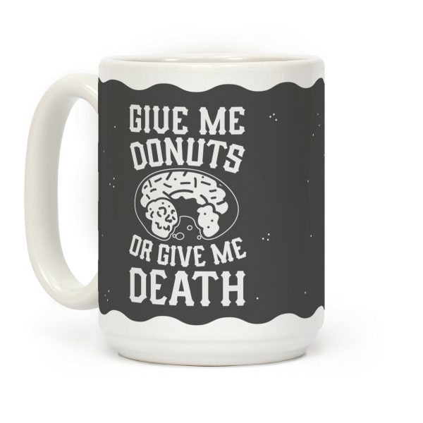 Give Me Donuts Or Give Me Death Coffee Mug