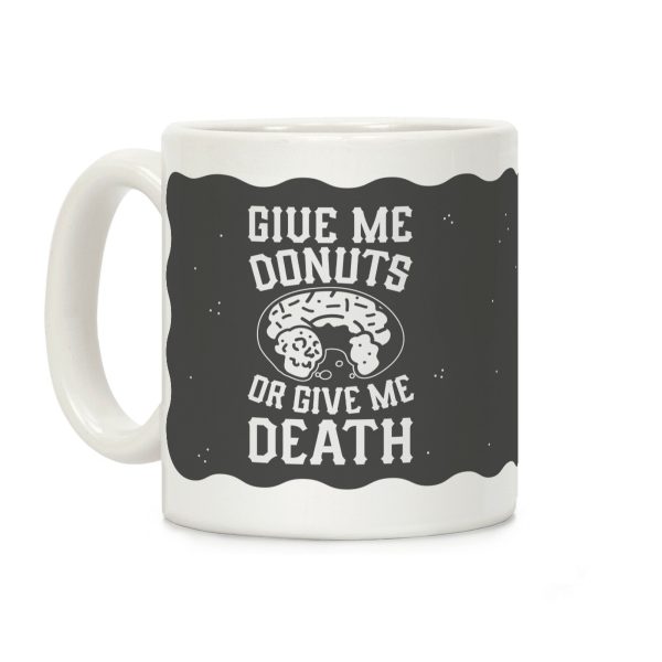Give Me Donuts Or Give Me Death Coffee Mug
