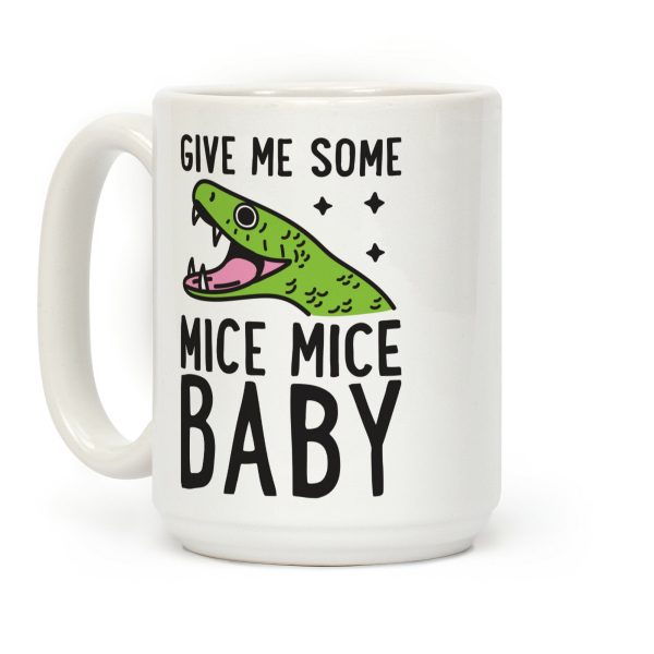 Give Me Some Mice Mice Baby Snake Coffee Mug Give Me Some Mice Mice Baby Snake Coffee Mug