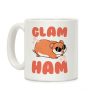 Glam Ham Coffee Mug Glam Ham Coffee Mug