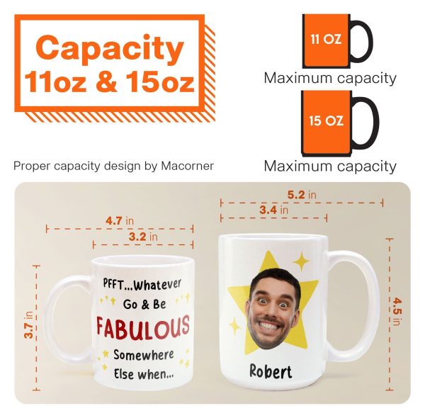 Go And Be Fabulous New Job Retirement Funny Gift - Personalized Photo Mug Go And Be Fabulous New Job Retirement Funny Gift - Personalized Photo Mug