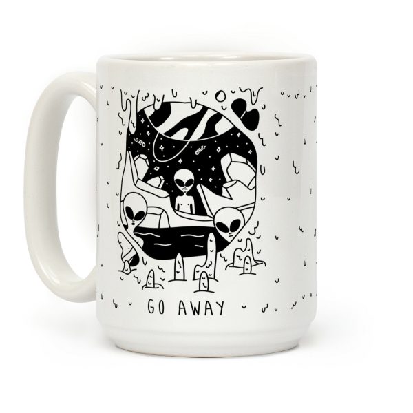 Go Away Aliens Coffee Mug Go Away Aliens Coffee Mug