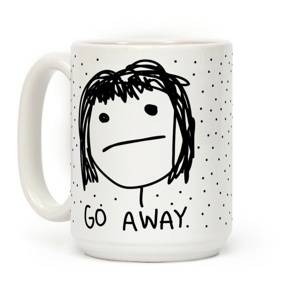 Go Away Coffee Mug Go Away Coffee Mug