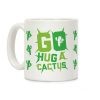 Go Hug A Cactus Coffee Mug Go Hug A Cactus Coffee Mug