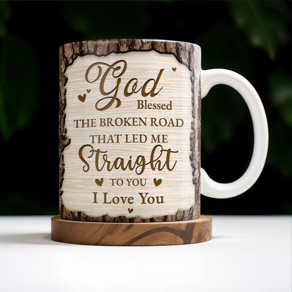 God Blessed The Broken Road That Led Me Straight To You - Personalized Custom Coffee Mug - CPL217_MG