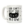 God Can't Help You Meow Coffee Mug