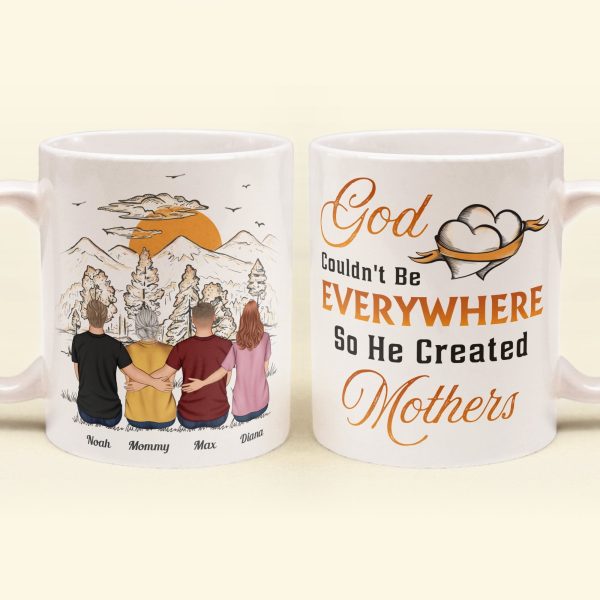 God Couldn't Be Everywhere So He Created Mothers - Personalized Mug God Couldn't Be Everywhere So He Created Mothers - Personalized Mug