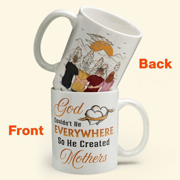 God Couldn't Be Everywhere So He Created Mothers - Personalized Mug God Couldn't Be Everywhere So He Created Mothers - Personalized Mug