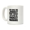 God Gives The Juiciest Dump Trucks To His Thickest Warriors Coffee Mug God Gives The Juiciest Dump Trucks To His Thickest Warriors Coffee Mug