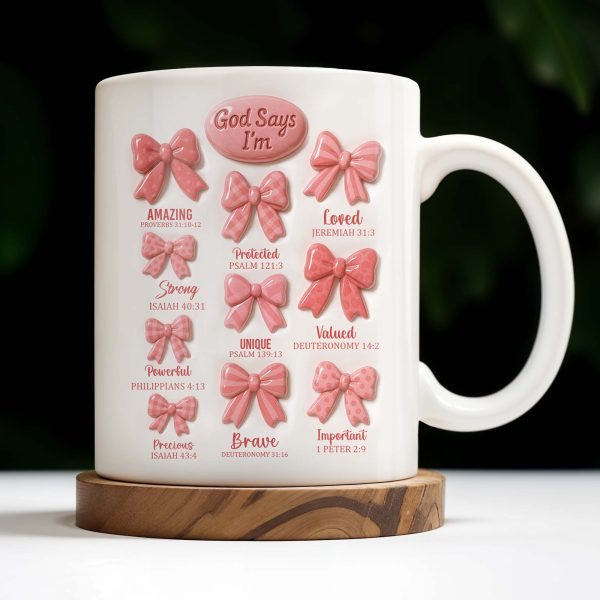 God Says I'm Loved, Unique, Strong, Protected, Bows and Religious Verses - Personalized Custom Coffee Mug - FTH034_MG God Says I'm Loved, Unique, Strong, Protected, Bows and Religious Verses - Personalized Custom Coffee Mug - FTH034_MG