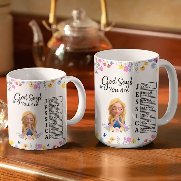 God Says You Are Praying Woman Girl With Flower Base - Personalized White Edge-to-Edge Mug God Says You Are Praying Woman Girl With Flower Base - Personalized White Edge-to-Edge Mug