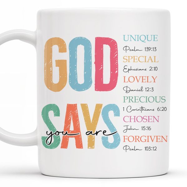 God Says You Are Unique, Special, Lovely, Precious, Chosen, Forgiven - Personalized Custom Coffee Mug - FTH068_MG God Says You Are Unique, Special, Lovely, Precious, Chosen, Forgiven - Personalized Custom Coffee Mug - FTH068_MG